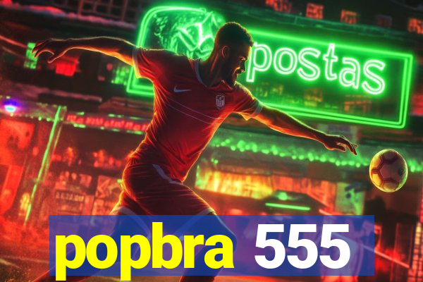 popbra 555